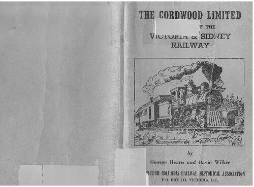 The Cordwood Limited: A History of the Victoria & Sidney Railway