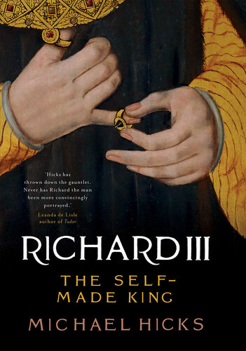 Richard III : The Self-made King