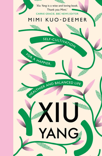 Xiu Yang : Self-cultivation for a Healthier, Happier and Balanced Life