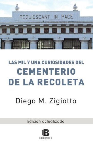 Las mil y una curiosidades del Cementerio de la Recoleta: Edición actualizada