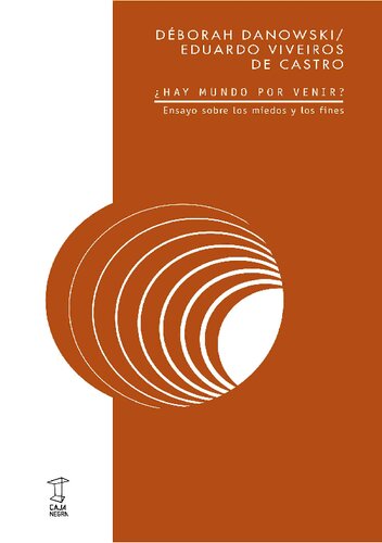 ¿Hay mundo por venir? Ensayo sobre Los miedos y los fines