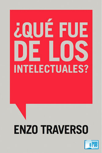 ¿Qué fue de los intelectuales?
