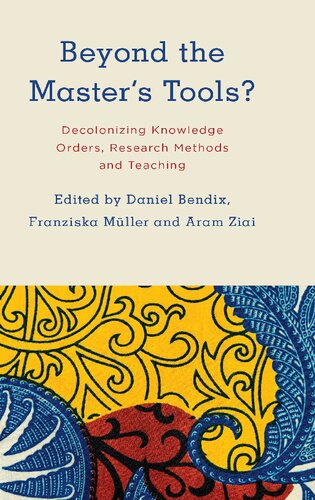 Beyond the Master's Tools?: Decolonizing Knowledge Orders, Research Methods and Teaching
