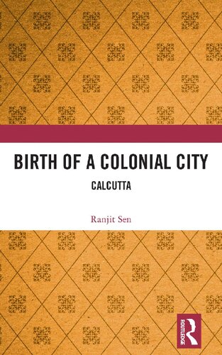 Birth of a Colonial City: Calcutta