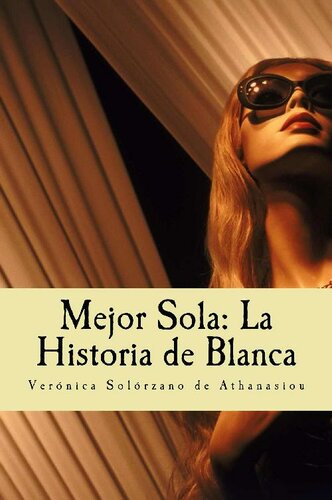 Mejor sola: La historia de Blanca