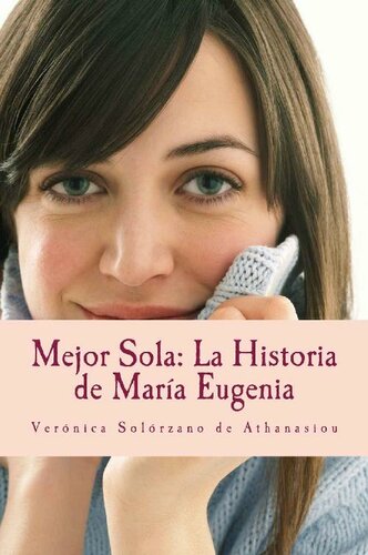 Mejor sola: La historia de María Eugenia
