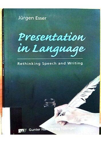 Presentation in Language: Rethinking Speech and Writing