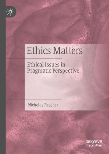 Ethics Matters: Ethical Issues In Pragmatic Perspective