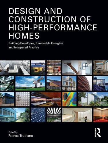 Design and construction of high performance homes : building envelopes, renewable energies and integrated practice