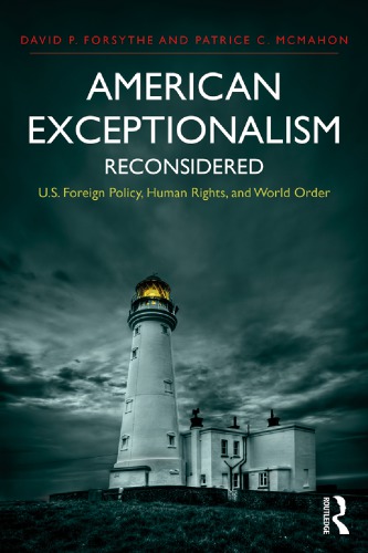 American Exceptionalism Reconsidered: U.S. Foreign Policy, Human Rights, And World Order