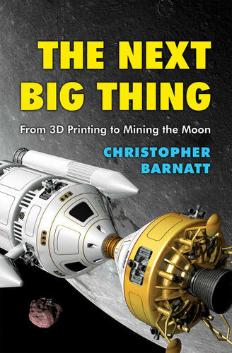 The Next Big Thing: From 3D Printing to Mining the Moon