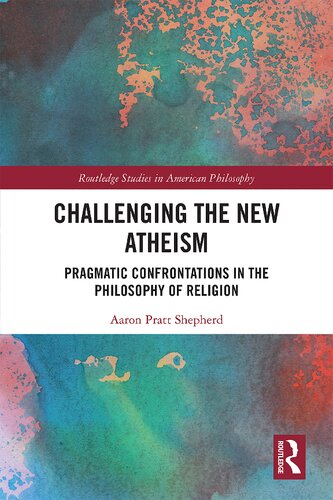 Challenging the New Atheism: Pragmatic Confrontations in the Philosophy of Religion