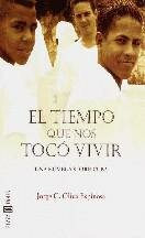 El tiempo que nos tocó vivir
