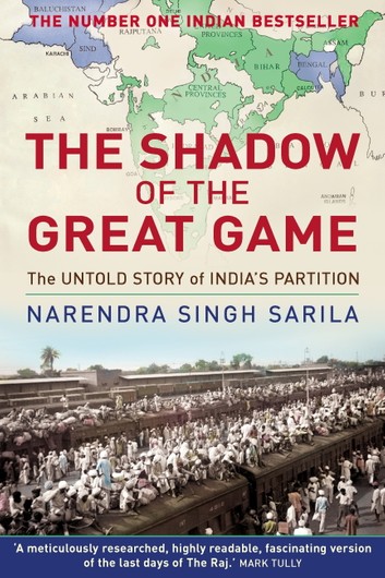 Shadow of the Great Game: The Untold Story of India's Partition