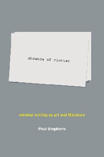 Absence of Clutter: Minimal Writing as Art and Literature