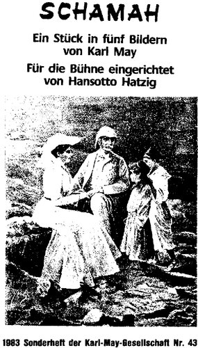 SCHAMAH. Ein Stück in fünf Bildern von Karl May. Nach der gleichnamigen Erzählung für die Bühne eingerichtet