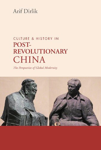 Culture & History in Postrevolutionary China: The Perspective of Global Modernity