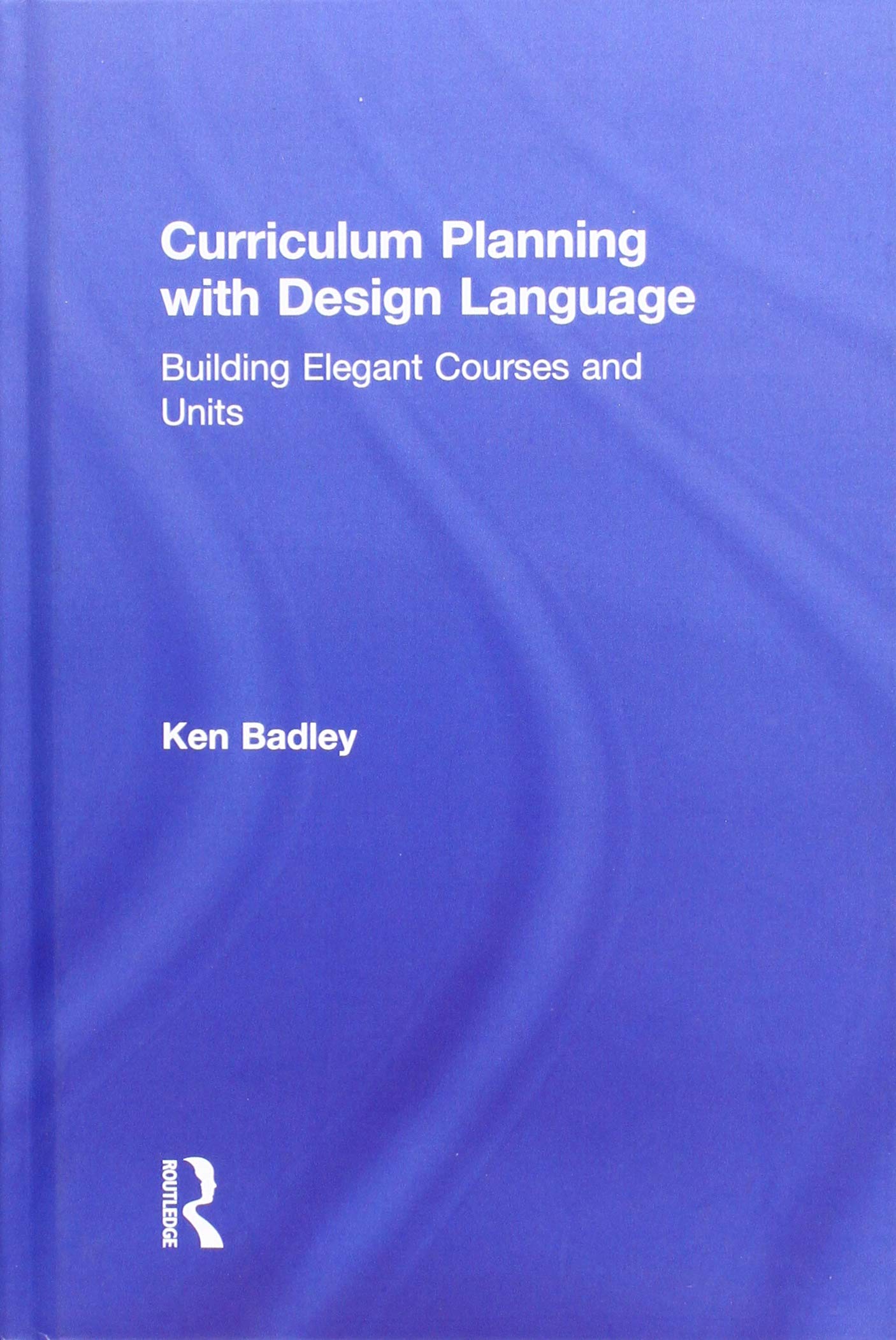 Curriculum Planning with Design Language: Building Elegant Courses and Units