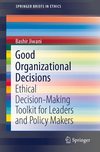 Good Organizational Decisions: Ethical Decision-Making Toolkit for Leaders and Policy Makers