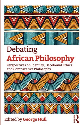 Debating African Philosophy: Perspectives on Identity, Decolonial Ethics and Comparative Philosophy