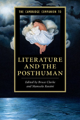The Cambridge Companion To Literature And The Posthuman