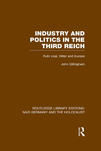 Industry and Politics in the Third Reich: Ruhr Coal, Hitler and Europe