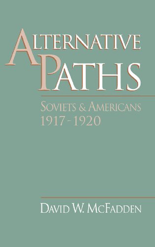 Alternative Paths: Soviets and Americans, 1917-1920
