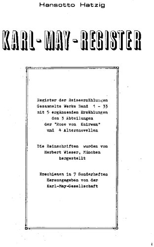 Karl-May-Register zu ORANGEN UND DATTELN, AM STILLEN OZEAN, AUF FREMDEN PFADEN, DIE ROSE VON KAIRWAN, ABDAHN EFFENDI, BEI DEN AUSSÄTZIGEN, MERHAMEH, SCHAMAH. Mit: Sieben Vorschläge zu einem Karl-May-Register (aus Briefen Arno Schmidts)
