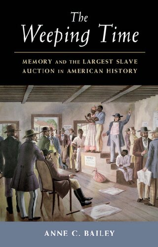 The Weeping Time: Memory and the Largest Slave Auction in American History