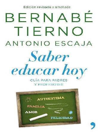 Saber educar hoy: Guía para padres y educadores