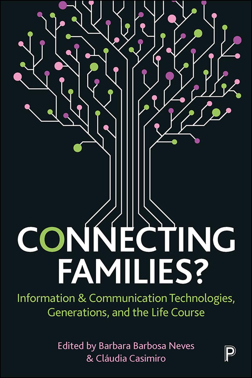 Connecting Families?: Information & Communication Technologies, Generations, and the Life Course
