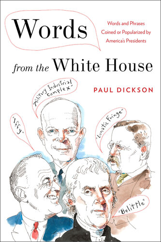 Words from the White House: Words and Phrases Coined or Popularized by America's Presidents