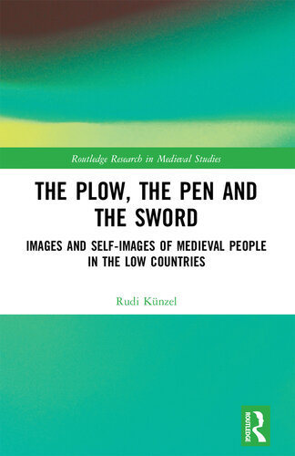 The Plow, the Pen and the Sword: Images and Self-Images of Medieval People in the Low Countries