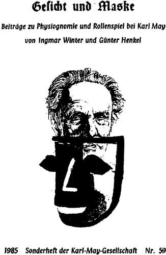 Gesicht und Maske. Beiträge zu Physiognomie und Rollenspiel bei Karl May