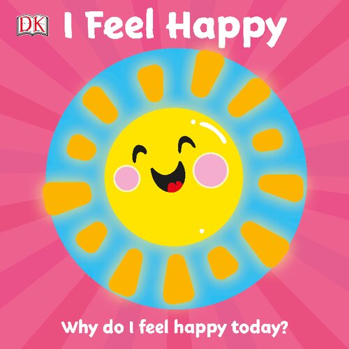 I Feel Happy: Why do I feel happy today? (First Emotions?)
