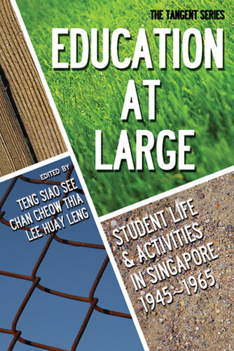 Education-At-Large: Student Life and Activities in Singapore 1945-1965 (Tangent)