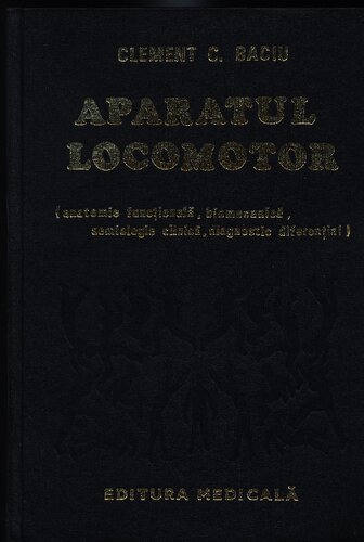 Aparatul locomotor (anatomie functionala, biomecanica, semiologie, diagnostic diferential)