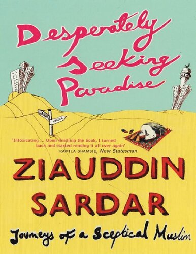 Desperately Seeking Paradise: Journeys of a Sceptical Muslim