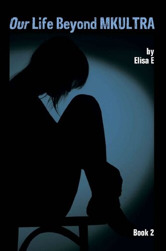 Our Life Beyond MKULTRA, Book 2