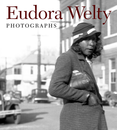 Eudora Welty: Photographs, Updated and Expanded