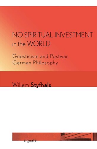 No Spiritual Investment in the World: Gnosticism and Postwar German Philosophy