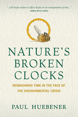 Nature's Broken Clocks: An Ecocritical Response to the Environmental Crisis: Reimagining Time in the Face of the Environmental Crisis