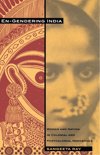 En-Gendering India: Woman and Nation in Colonial and Postcolonial Narratives