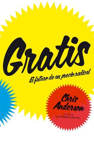 Gratis, el futuro de un precio radical