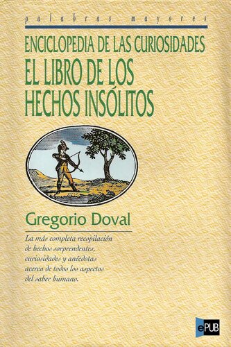 Enciclopedia de las curiosidades: El libro de los hechos insólitos