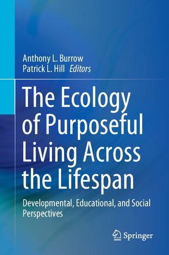 The Ecology of Purposeful Living Across the Lifespan: Developmental, Educational, and Social Perspectives