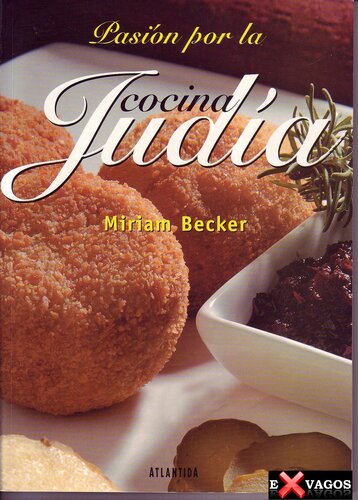 Pasión por la Cocina Judía - Miriam Becker