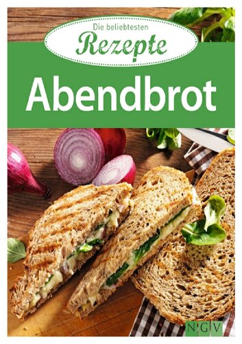 Abendbrot. Die beliebtesten Rezepte