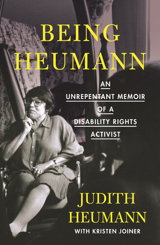 Being Heumann: An Unrepentant Memoir of a Disability Rights Activist