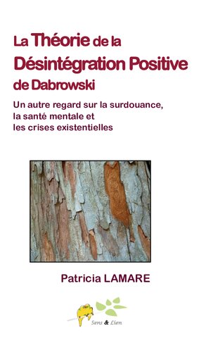 La theorie de la desintegration positive de Dabrowski : Un autre regard sur la surdouance, la sante mentale et les crises existentielles